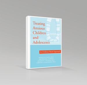 Treating Anxious Children And Adolescents - An Evidence-Based Approach (Soft Cover)